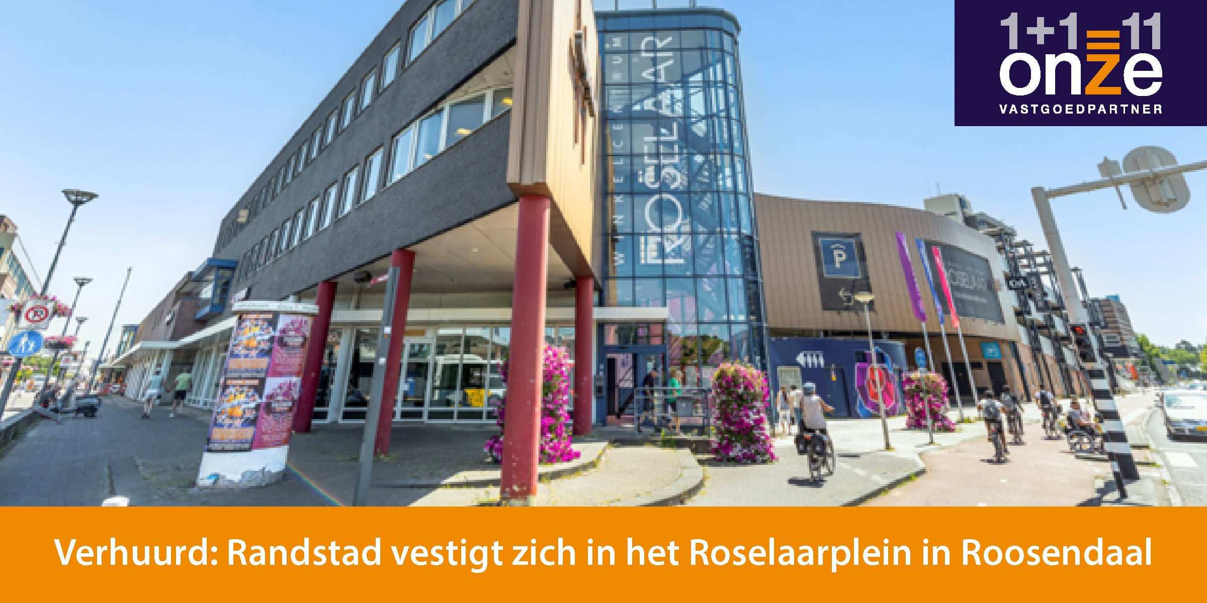 Randstad vestigt zich in het Roselaarplein in Roosendaal | ONZE Vastgoedpartner